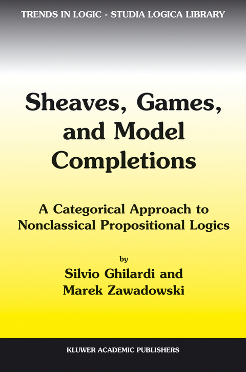 Sheaves, Games, and Model Completions - Silvio Ghilardi, M. Zawadowski