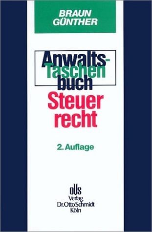 Anwalts-Taschenbuch Steuerrecht - Rainer Braun, Karl H Günther