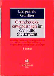 Grundstückszuwendung im Zivil- und Steuerrecht - Gerrit Langenfeld, Karl H Günther