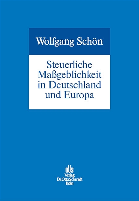 Steuerliche Maßgeblichkeit in Deutschland und Europa - Wolfgang Schön