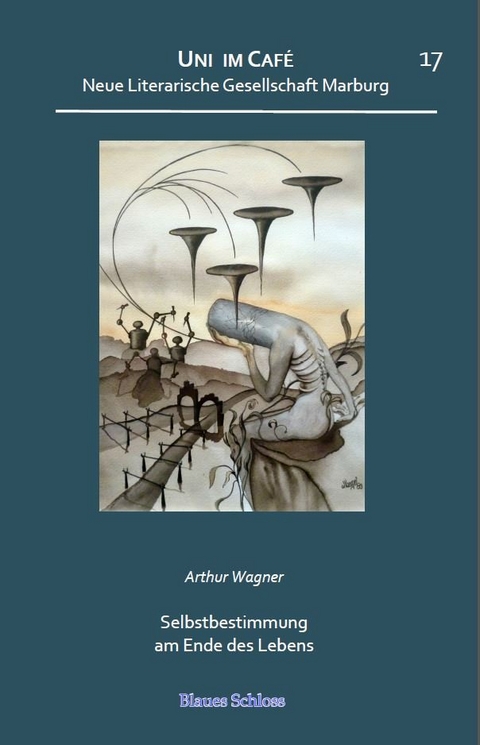 Selbstbestimmung am Ende des Lebens - Arthur Wagner