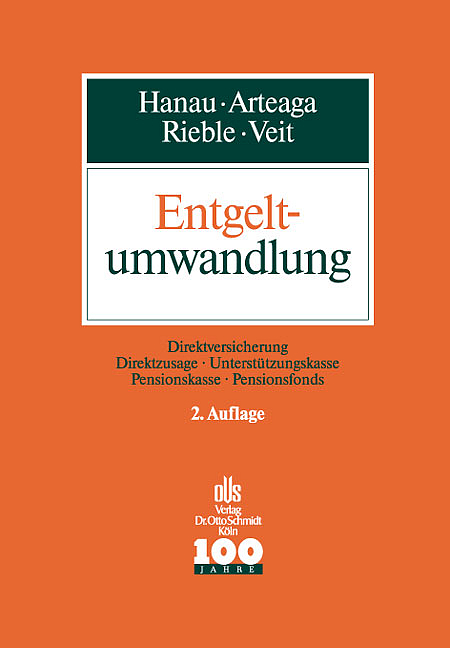 Entgeltumwandlung - Peter Hanau, Marco S Arteaga, Volker Rieble, Annekatrin Veit