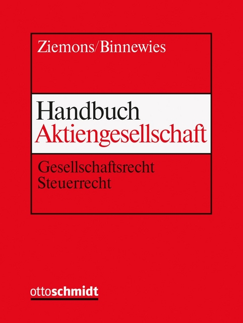 Handbuch Aktiengesellschaft - Burkhard Binnewies, Hilke Herchen, Carsten Jaeger, Alexandra Schluck-Amend, Martina Schmid, Hildegard Ziemons