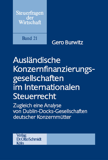 Ausländische Konzernfinanzierungsgesellschaften im Internationalen Steuerrecht - Gero Burwitz