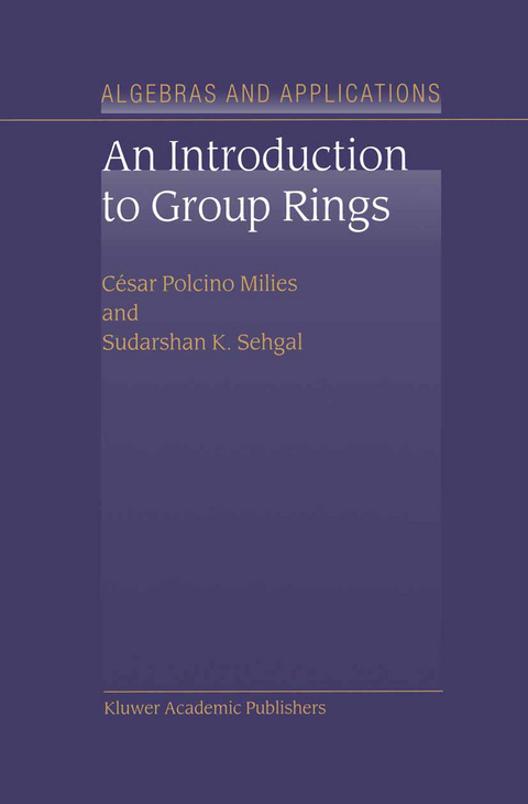 An Introduction to Group Rings - César Polcino Milies, S.K. Sehgal