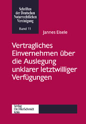 Vertragliches Einvernehmen über die Auslegung unklarer letztwilliger Verfügungen - Jannes Eisele