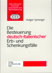 Die Besteuerung deutsch-italienischer Erb- und Schenkungsfälle - Holger Sprengel