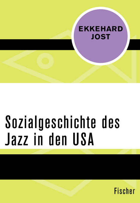 Sozialgeschichte des Jazz in den USA - Ekkehard Jost