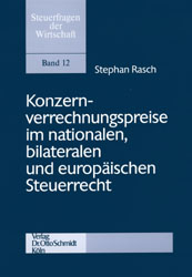 Konzernverrechnungspreise im nationalen, bilateralen und europäischen Steuerrecht - Stephan Rasch