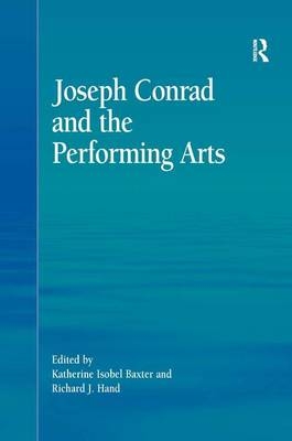 Joseph Conrad and the Performing Arts -  Katherine Isobel Baxter