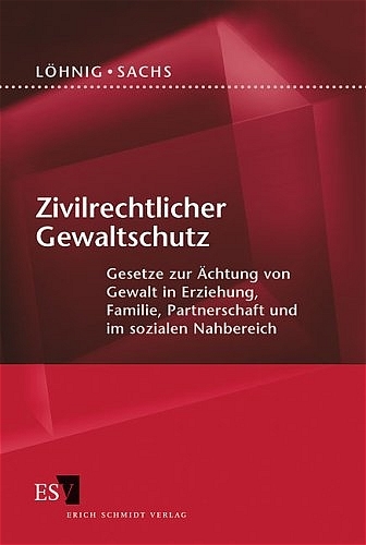 Zivilrechtlicher Gewaltschutz - Martin Löhnig, Roman Sachs