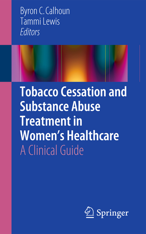 Tobacco Cessation and Substance Abuse Treatment in Women’s Healthcare - 