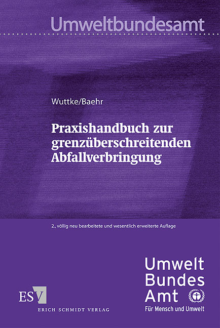 Praxishandbuch zur grenzüberschreitenden Abfallverbringung - Joachim Wuttke, Tilman Baehr