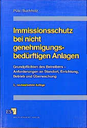 Immissionsschutz bei nicht genehmigungsbedürftigen Anlagen - Manfred Pütz, Karl H Buchholz