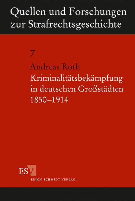 Kriminalitätsbekämpfung in deutschen Großstädten 1850-1914 - 