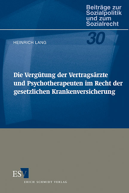 Die Vergütung der Vertragsärzte und Psychotherapeuten im Recht der gesetzlichen Krankenversicherung - Heinrich Lang