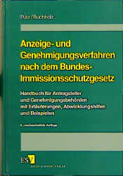 Anzeige- und Genehmigungsverfahren nach dem Bundes-Immissionsschutzgesetz - Manfred Pütz, Karl H Buchholz