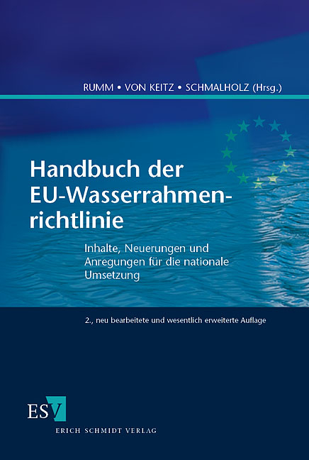 Handbuch der EU-Wasserrahmenrichtlinie - Katrin Blondzik, Dietrich Borchardt, Udo Bosenius, Benjamin Görlach, Frieder Haakh, Bernd Hansjürgens, Fritz Holzwarth, Eduard Interwies, Ulrich Irmer, Heide Jekel, Stephan von Keitz, Peter Kessler, Thomas Kluge, Wolfgang Köck, Andreas R. Kraemer, Frank Messner, Bernhard Michel, Volker Mohaupt, Klaus Müller, Hans-Hartmann Munk, Britta Pielen, Arnold Quadflieg, Joachim Quast, Britta Rathje, Bettina Rechenberg, Jörg Rechenberg, Sandra Richter, Peter Rumm, Mario Sommerhäuser, Nike Sommerwerk, Jörg Steidl, Thomas Stratenwerth, Herwig Unnerstall, Klaus Vogt, Michael Weyand, Hubert Wiggering