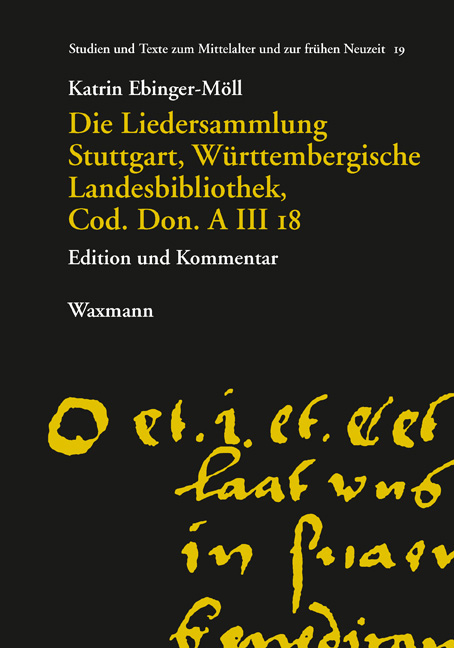 Die Liedersammlung Stuttgart, Württembergische Landesbibliothek, Cod. Don. A III 18 - Katrin Ebinger-Möll