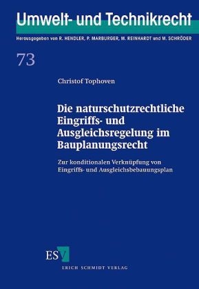 Die naturschutzrechtliche Eingriffs- und Ausgleichsregelung im Bauplanungsrecht - Christoph Tophoven