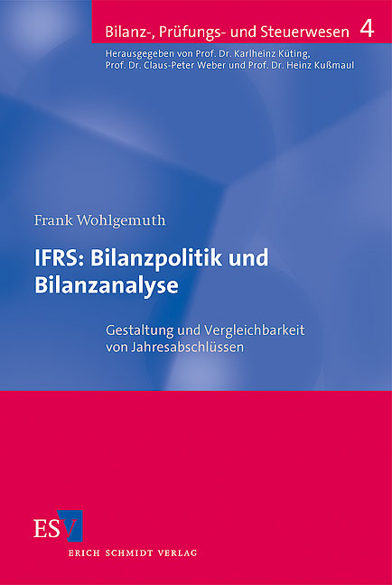 IFRS: Bilanzpolitik und Bilanzanalyse - Frank Wohlgemuth