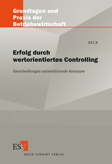 Erfolg durch wertorientiertes Controlling - Ralf Beck