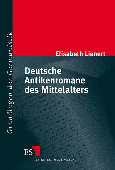 Deutsche Antikenromane des Mittelalters - Elisabeth Lienert