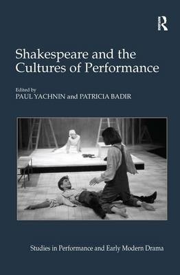 Shakespeare and the Cultures of Performance - 