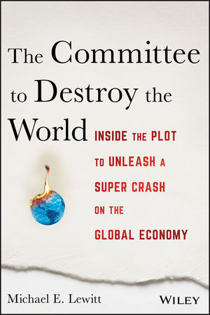 The Committee to Destroy the World - Michael E. Lewitt