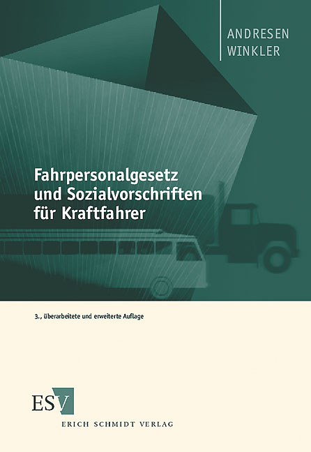 Fahrpersonalgesetz und Sozialvorschriften für Kraftfahrer - Bernd Andresen, Wolfgang Winkler