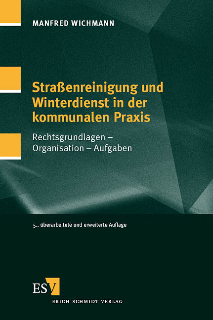 Straßenreinigung und Winterdienst in der kommunalen Praxis - Manfred Wichmann