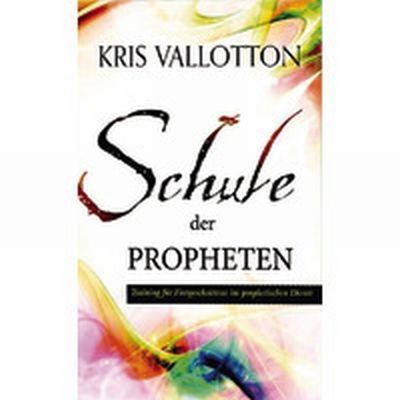 Schule der Propheten - Kris Vallotton