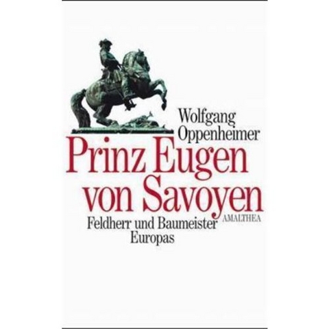 Prinz Eugen von Savoyen - Wolfgang Oppenheimer