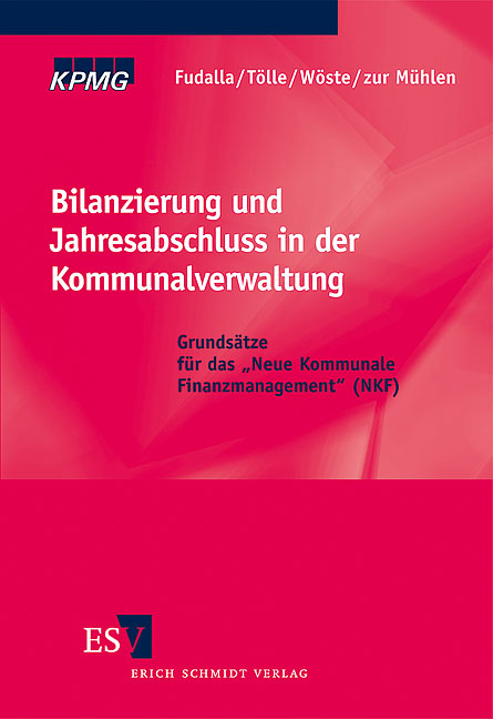 Bilanzierung und Jahresabschluss in der Kommunalverwaltung - Mark Fudalla, Martin Tölle, Christian Wöste, Manfred Mühlen