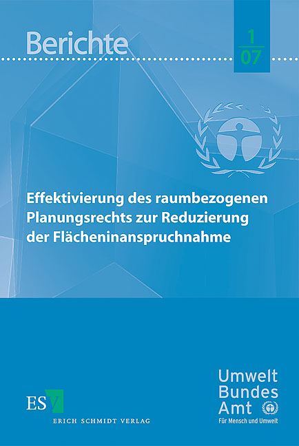 Effektivierung des raumbezogenen Planungsrechts zur Reduzierung der Flächeninanspruchnahme - Wolfgang Köck, Jana Bovet, Thomas Gawron, Ekkehard Hofmann, Stefan Möckel