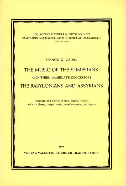 The Music of the Sumerians and their immediate successors, the Babylonians and Assyrians. - Francis W Galpin