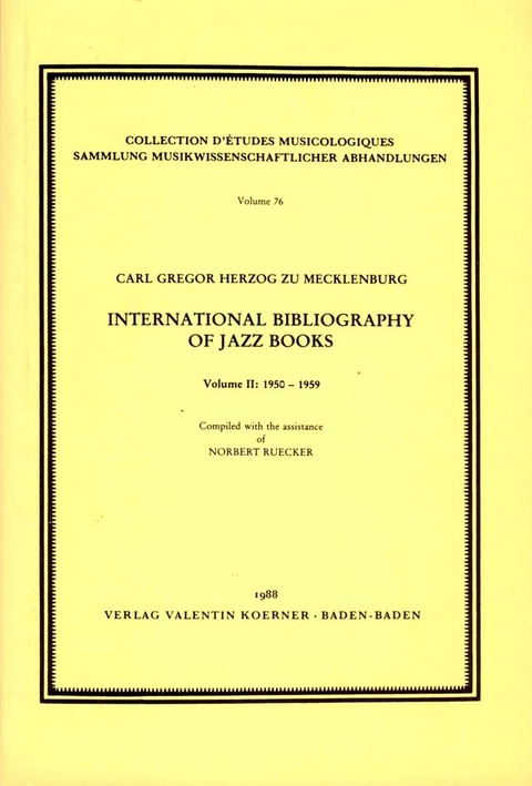 International Bibliography of Jazz Books.Compiled with the assistance of Norbert Ruecker. - Carl Gregor Herzog zu Mecklenburg, Norbert Ruecker