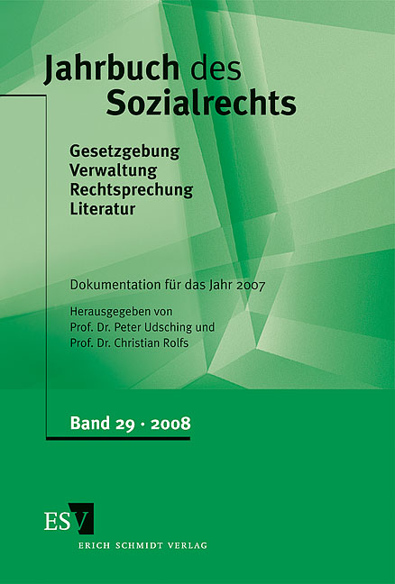 Jahrbuch des Sozialrechts (der Gegenwart). Gesetzgebung - Verwaltung... / Jahrbuch des Sozialrechts - - Dokumentation für das Jahr 2007 - 