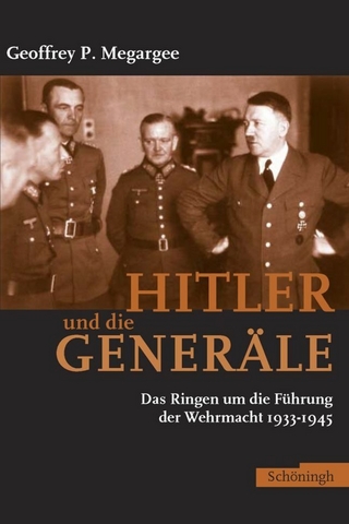 Hitler und die Generäle - Geoffrey Megargee; Geoffrey P. Megargee