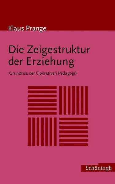 Die Zeigestruktur der Erziehung - Klaus Prange