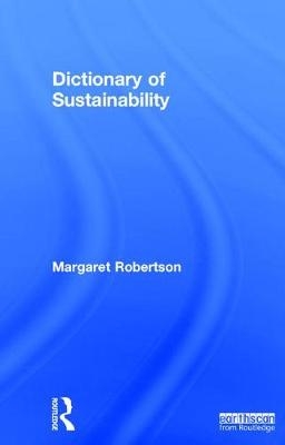 Dictionary of Sustainability -  Margaret Robertson