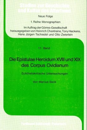 Die Epistulae Heroidum XVII und XIX des Corpus Ovidianum - Marcus Beck