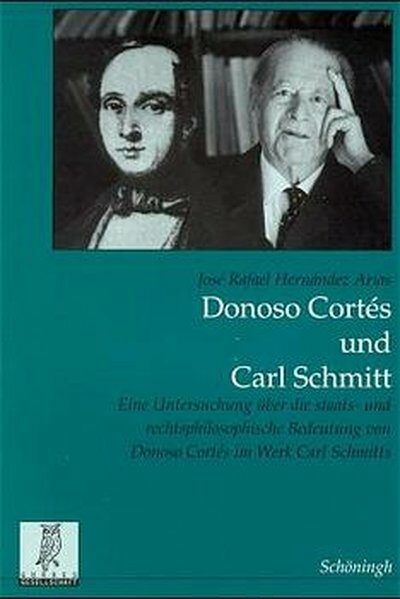 Donoso Cortés und Carl Schmitt - José Rafael Hernández Arias