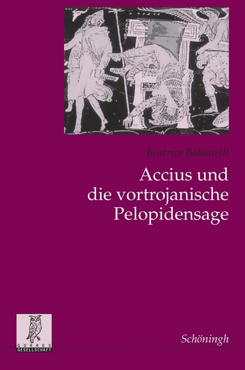 Accius und die vortrojanische Pelopidensage - Beatrice Baldarelli