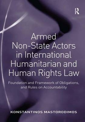 Armed Non-State Actors in International Humanitarian and Human Rights Law -  Konstantinos Mastorodimos