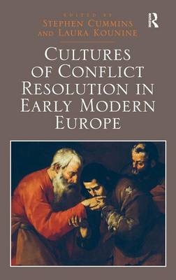 Cultures of Conflict Resolution in Early Modern Europe - 