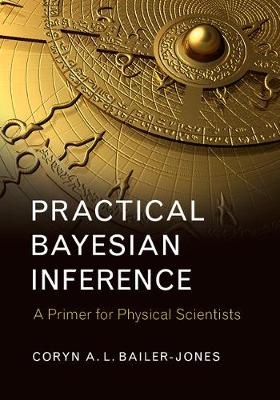 Practical Bayesian Inference -  Coryn A. L. Bailer-Jones