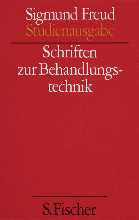 Ergänzungsband: Schriften zur Behandlungstechnik - Sigmund Freud