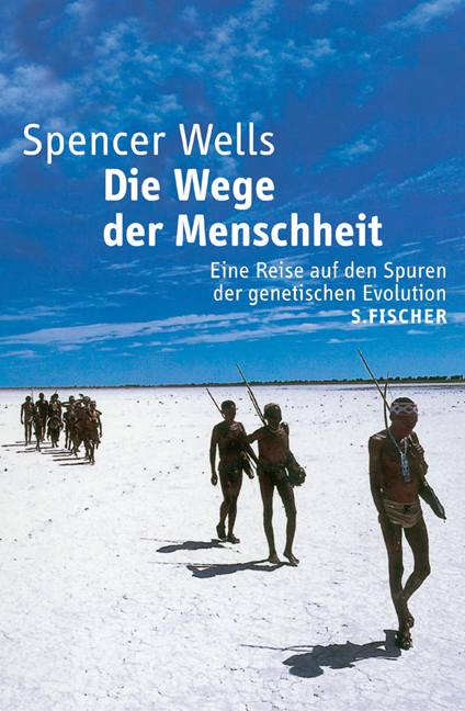 Die Wege der Menschheit - Spencer Wells