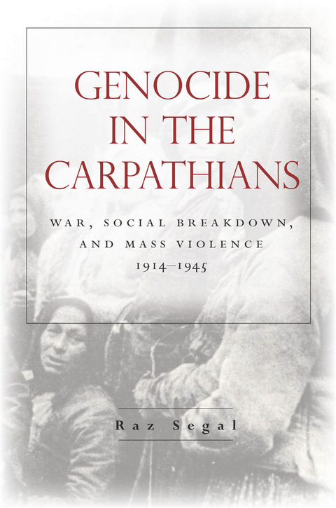 Genocide in the Carpathians - Raz Segal